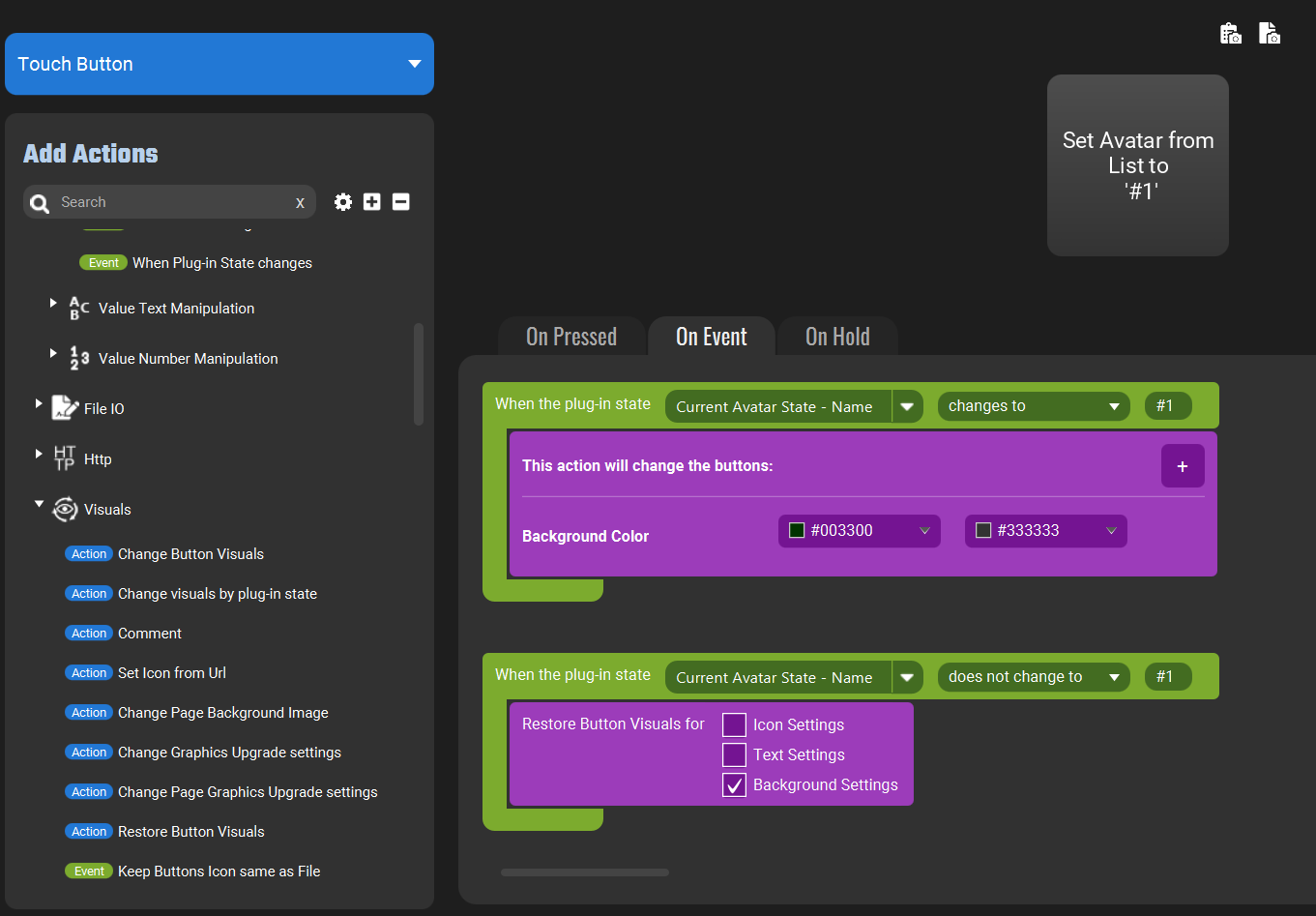 Screenshot of the Touch Portal showing 'When the plugin State' event as Current State Avatar - Name changed to #1 and the Change Button Visuals action set to change the background colour to Green and Gray. A Do not Change to #1 Event has the 'Restore Button visuals for' 'Background settings' inside